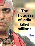 Portrayed in movies like ''Indiana Jones'' and ''Gunga Din'', the Thuggees killed millions of unsuspecting travelers in India as a tribute to their goddess Kali.
